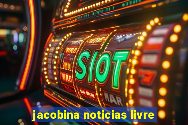 jacobina noticias livre